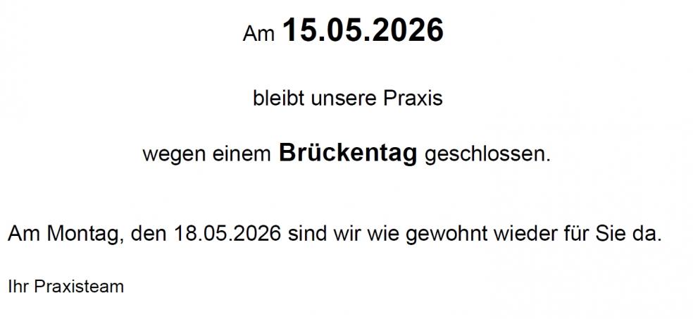 Am 15.05.2026 ist die Praxis geschlossen (Brückentag).
