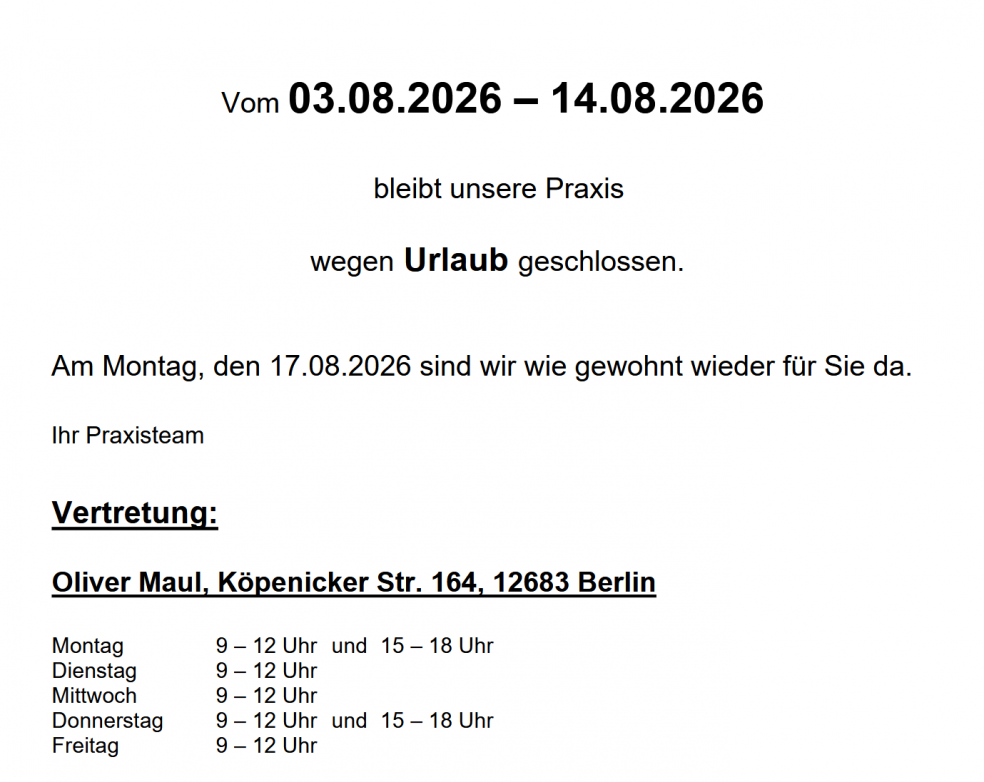 Urlaub vom 3.8. bis 14.8., Vertretung Oliver Maul, Köpenicker Str. 164