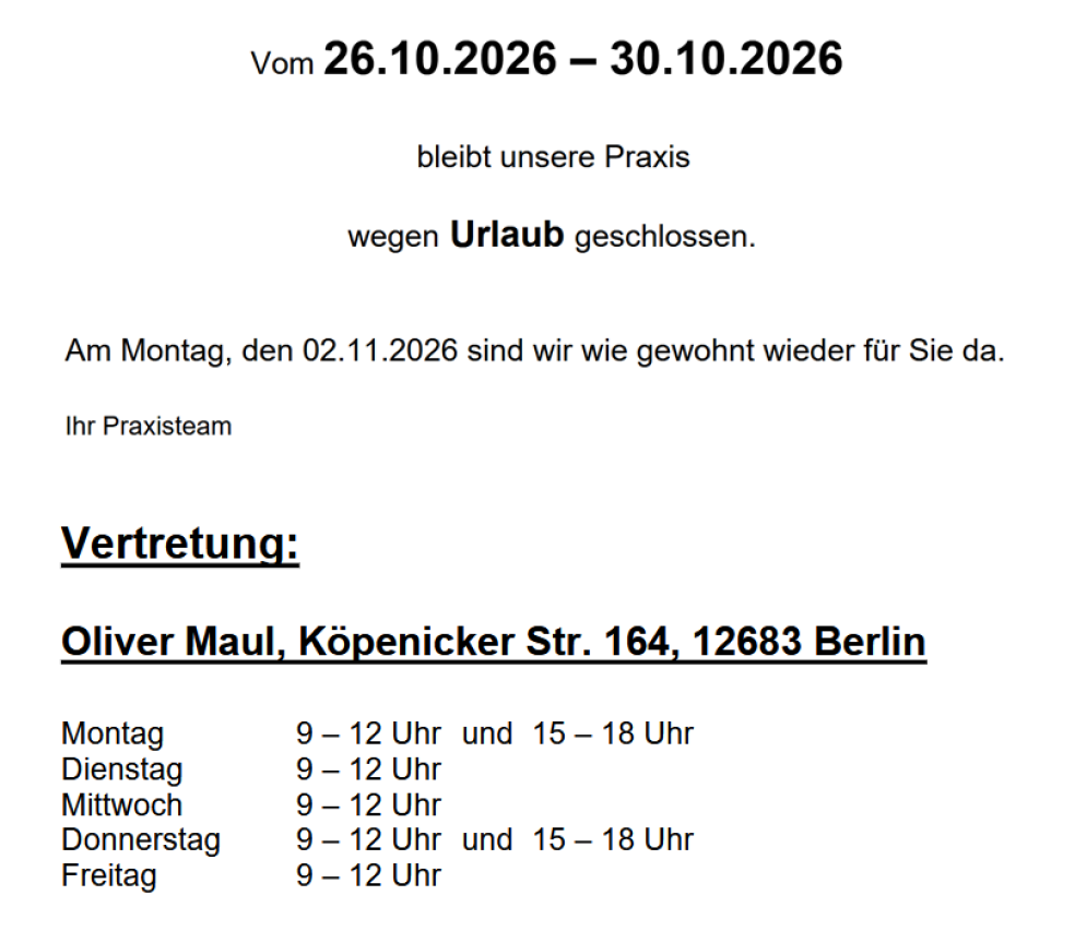 Vom 26.10.-30.10. ist die Praxis geschlossen, Vertretung Oliver Maul, Köpenicker Straße 164